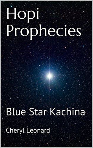 Hopi Prophecies Blue Star Kachina Ebook Leonardcheryl