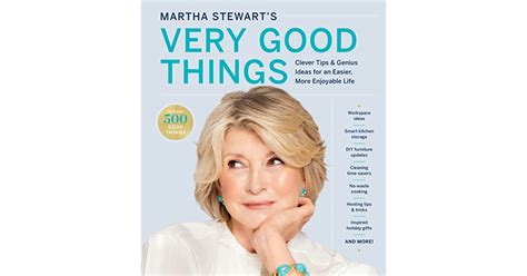 martha stewart s very good things clever tips genius ideas for an easier more enjoyable life