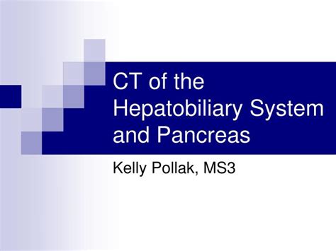 Ppt Ct Of The Hepatobiliary System And Pancreas Powerpoint
