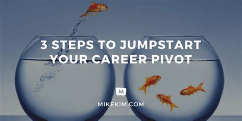 3 Steps To Jumpstart Your Career Pivot