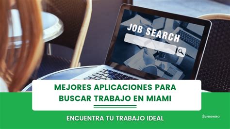Aplicaciones Para Buscar Trabajo En Miami Superdinero