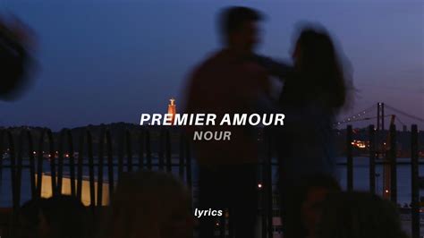 Nour Premier Amour Lyrics Speed Uptiktok Version Youtube