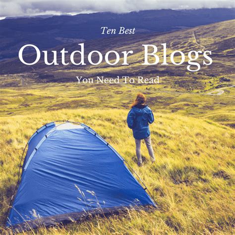 10 Best Outdoor Blogs You Need To Read Hikingearth