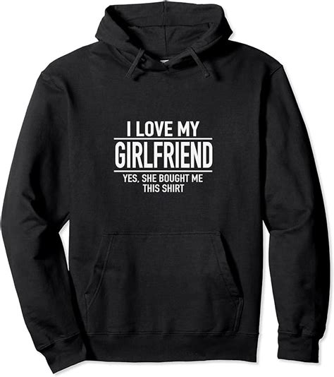 I Love My Girlfriend She Bought Me This Relationship Pullover Hoodie