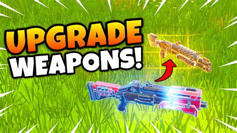 Fortnite Upgrade Weapons Guide Fast Upgrade Weapons Challenge Tutorial