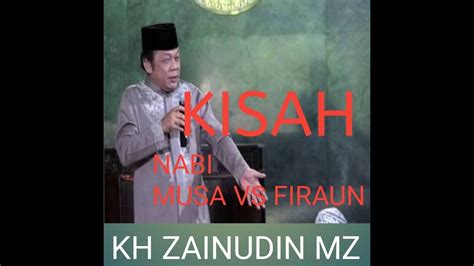 Maybe you would like to learn more about one of these? KH ZAENUDIN MZ-NABI MUSA VS FIRAUN - YouTube