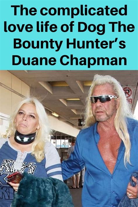The Complicated Love Life Of Dog The Bounty Hunters Duane In 2022