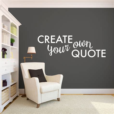 Create Your Own Wall Art Quotes Inspiration