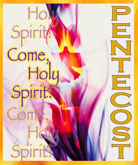 Holy Spirit Come Holy Spirit Come Holy Spirit Pentecost Holy Spirit