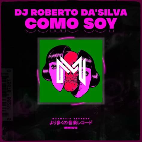 Dj Roberto Dasilva Como Soy Mas Music Records Essential House