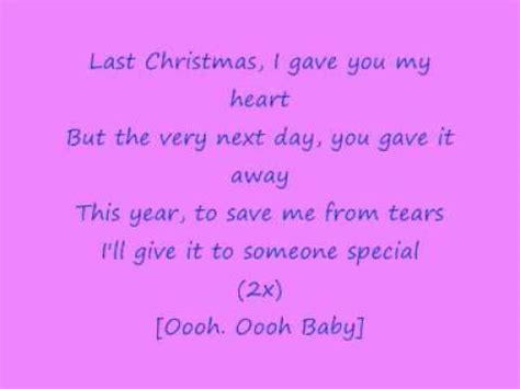 Last christmas i gave you my heart but the very next day you gave it away this year, to save me from tears i'll give it to someone special. George Michael / WHAM! - Last Christmas with lyrics - YouTube