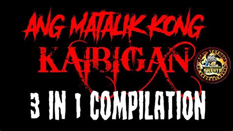 Ang Matalik Kong Kaibigan 3 In 1 Compilation Youtube