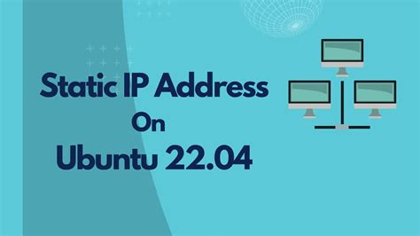 How To Set A Static Ip Address On Ubuntu 2204 Itzgeek