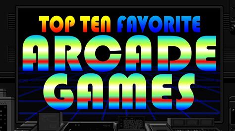 Top 10 Favorite Arcade Games Youtube
