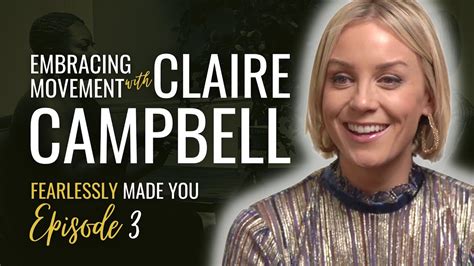 S1e3 Embracing Movement With Claire Campbell Youtube