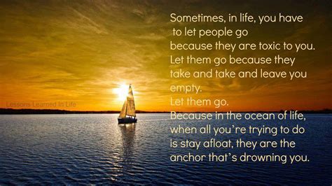 Quotes And Inspiration Sometimes In Life You Have To Let People Go