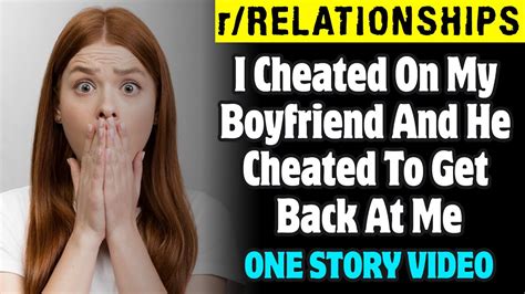 R Relationships I Cheated On My Boyfriend And He Cheated To Get Back