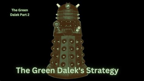 Dalek Tales The Green Daleks Strategy Youtube