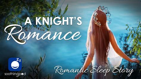 Bedtime Sleep Stories A Knights Romance 👸🛡️ Romantic Sleep Story