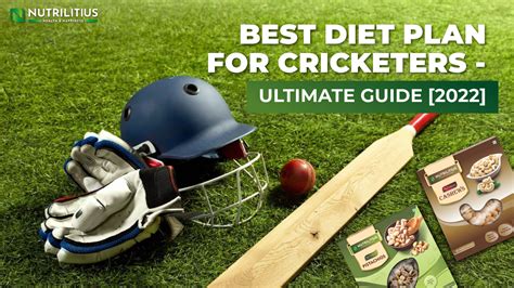 Ultimate Guide For The Best Diet Plan For Cricketers Nutrilitius
