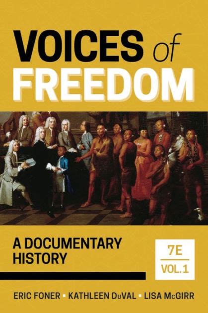 Voices Of Freedom A Documentary History By Eric Foner Kathleen Duval Lisa Mcgirr Paperback