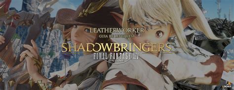 Leatherworkers are craftsmen who refine the hides, pelts, and furs of eorzea's wildlife into garments to be worn from head to toe. FFXIV | Leatherworker do 15 ao 50 (GUIA)