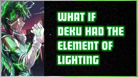 What If Deku Had The Element Of Lightning Part 1 Youtube