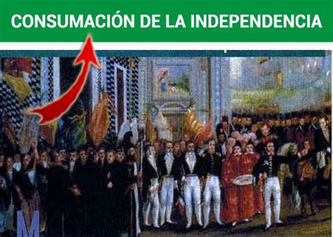 ConsumaciÓn De La Independencia De México 1821