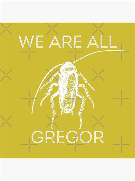 We Are All Gregor Kafka Gregor Samsa Metamorphosis Poster For