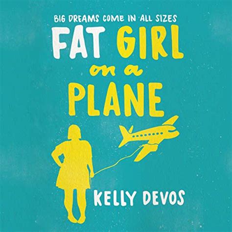Fat Girl On A Plane Audible Audio Edition Kelly Devos