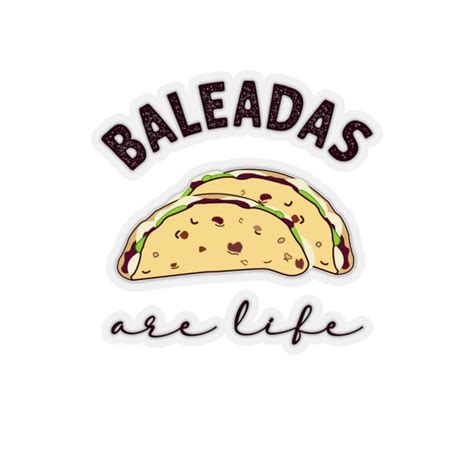 Baleadas Are Life Sticker Baleadas Stickers Honduras Sticker