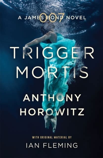 Trigger Mortis A James Bond Novel Anthony Horowitz 9781409159148 Woodbridge Books