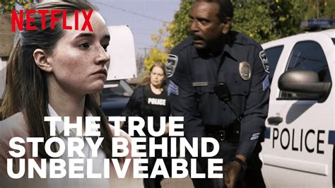 the full true story behind unbelievable netflix youtube