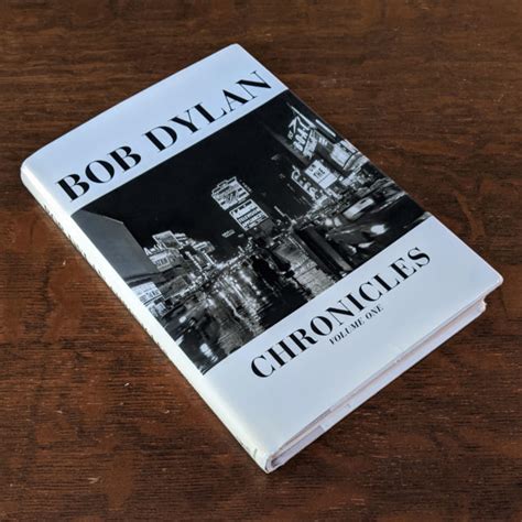 Chronicles Volume One By Bob Dylan Is A Memoir Worth Your Time Agent