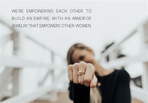 Were Empowering Each Other To Build An Empire With An Armor Of