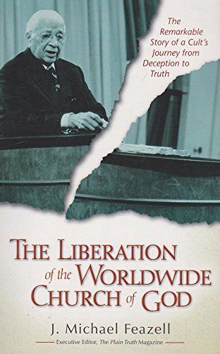 Liberation Of The Worldwide Church Of God The Par J Michael Feazell