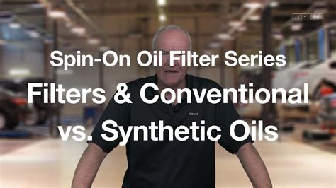 Spin On Oil Filter Series Filters And Conventional Vs Synthetic Oils