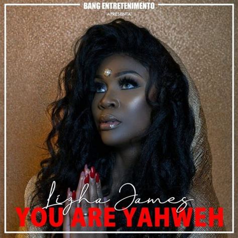 Explore o site, curte dança e contribua! Lizha James - You Are Yahweh (2019) DOWNLOAD MP3 - Portal Moz News