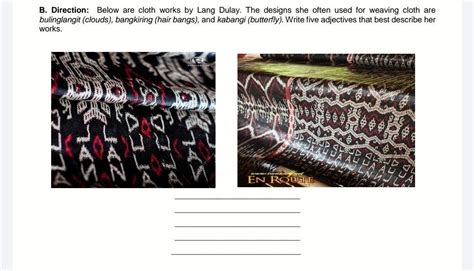 B Direction Below Are Cloth Works By Lang Dulay The Designs She