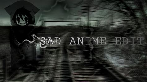 Sad Anime Edit Hxskar Youtube