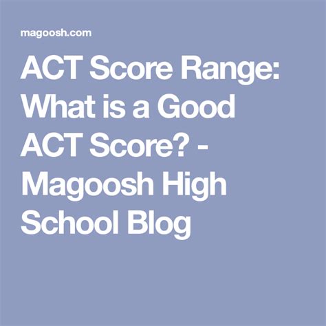 Act Score Range What Is A Good Act Score Magoosh High School Blog College Essay Acting