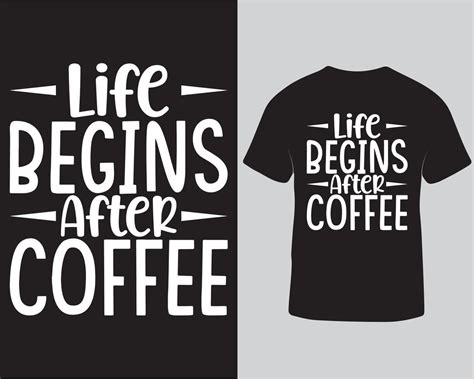 Life Begins After Coffee Typography Tshirt Coffee Lettering Tshirt