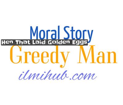 Greedy Man Story The Hen That Laid Golden Eggs Story In English