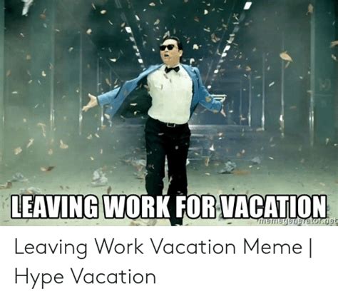 Me Leaving Work For Vacation Meme