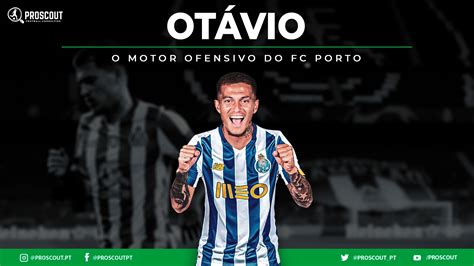 Dentro da bíblia sagrada (um livro que aprecio por alguns aspectos narrativos), existe a história de. Otávio: O motor ofensivo do FC Porto | ProScout