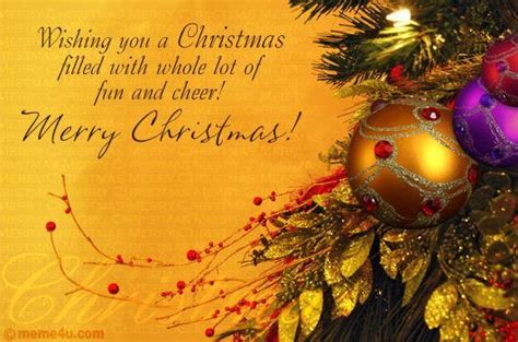 Wishing You A Christmas Filled With Whole Lot Of Fun And Cheer Merry