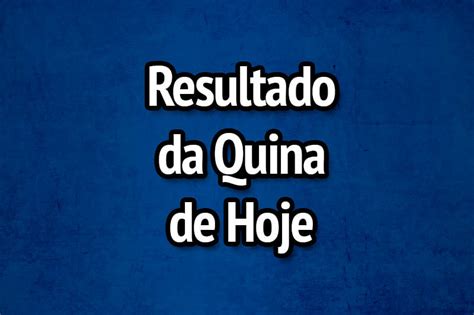 I though we would win. Resultado da Quina de Hoje - Último Sorteio da Quina