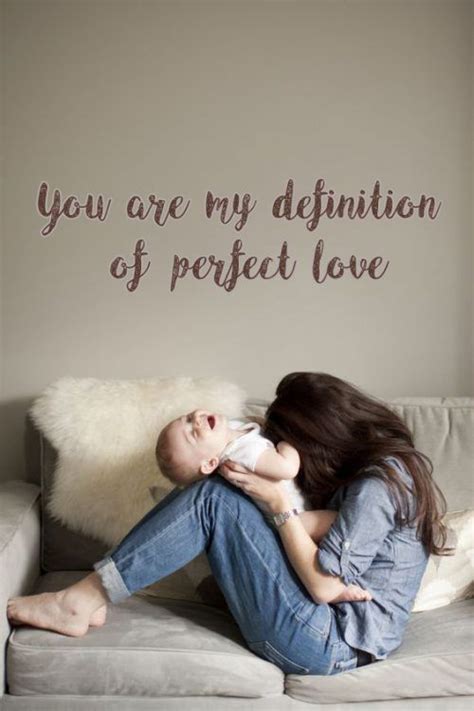 Top 20 Baby Quotes And Sayings For Mom 05 Definition Of Perfect Love