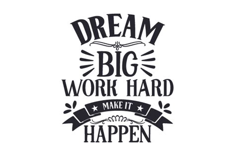 Dream Big Work Hard Make It Happen SVG Cut File By Creative Fabrica