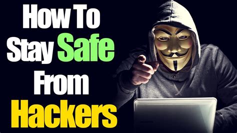 Ways To Stay Safe From Hackers Online Youtube